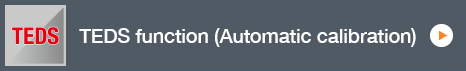 TEDS function (Automatic calibration)
