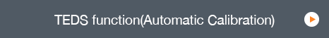 TEDS function(Automatic Calibration)