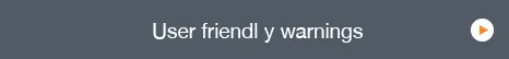 User friendly warnings