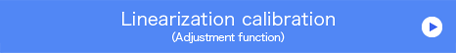 Linearization calibration（Adjustment function）